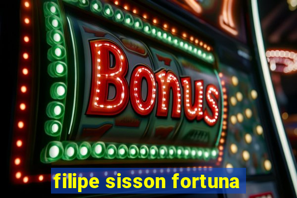 filipe sisson fortuna